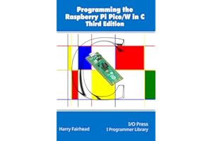 Programming The Raspberry Pi Pico/W In C, Third Edition