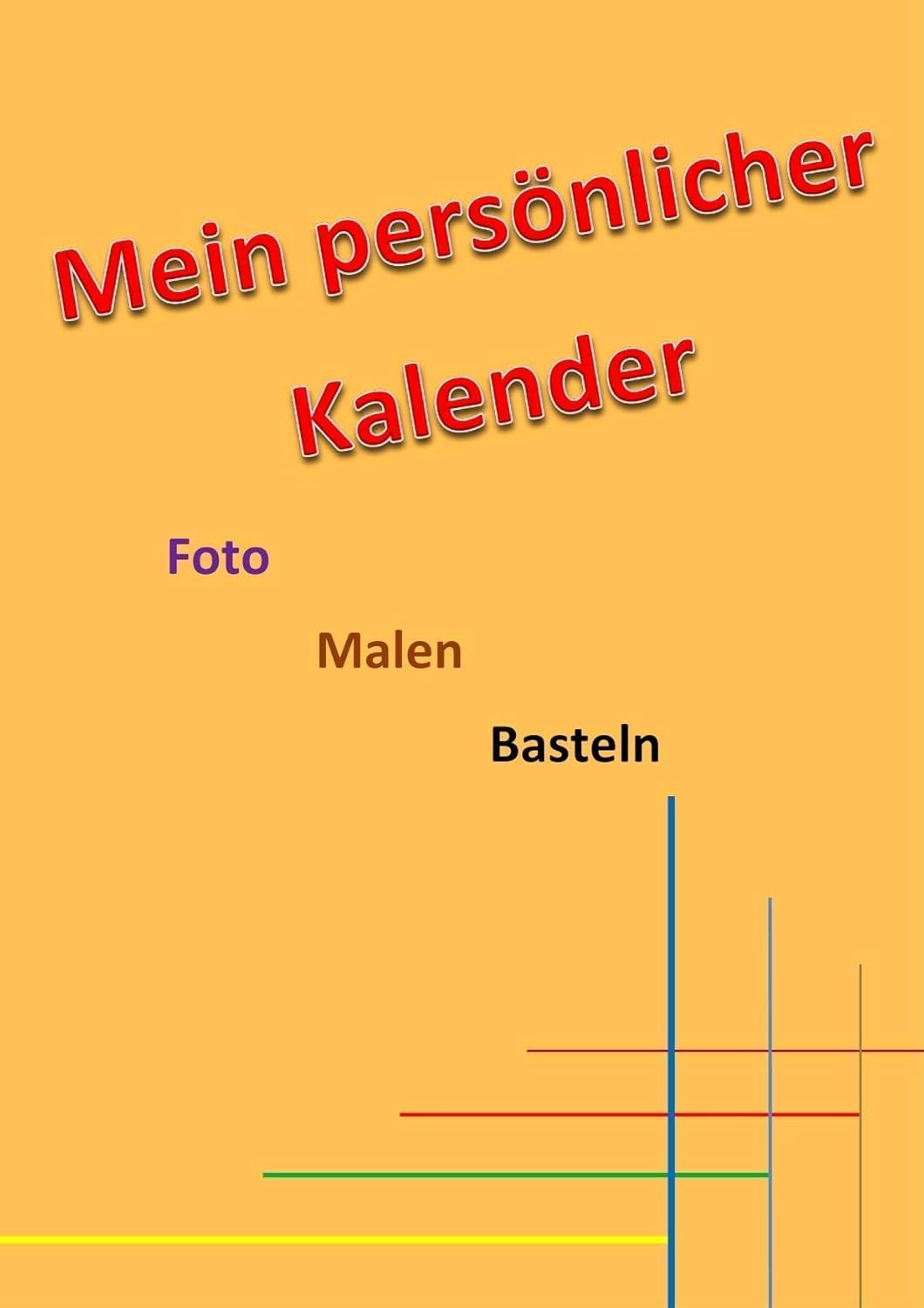 Mein Persönlicher Kalender A4-Hochformat in GOLD: Jahresunabhängig DIY 