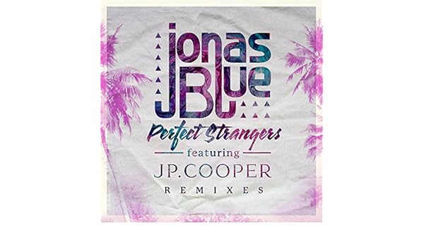 Perfect Strangers Jerome Price Remix Feat Jp Cooper By -