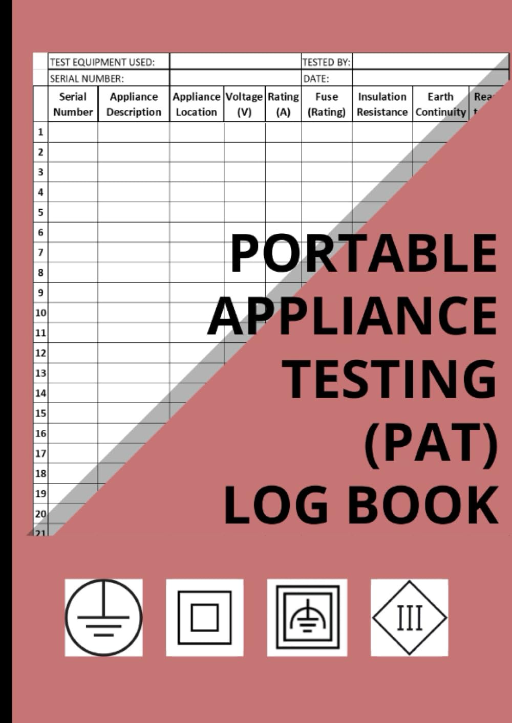 Portable Appliance Testing / PAT Testing Log Book / Certificate Inspection of Electrical Equipment / Electrical Safety / A4 / 160 Pages
