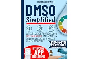 DMSO Simplified: Latest Science Protocols for Fast Pain Relief, Inflammation Control and Joint & Muscle Health Recovery. Simp