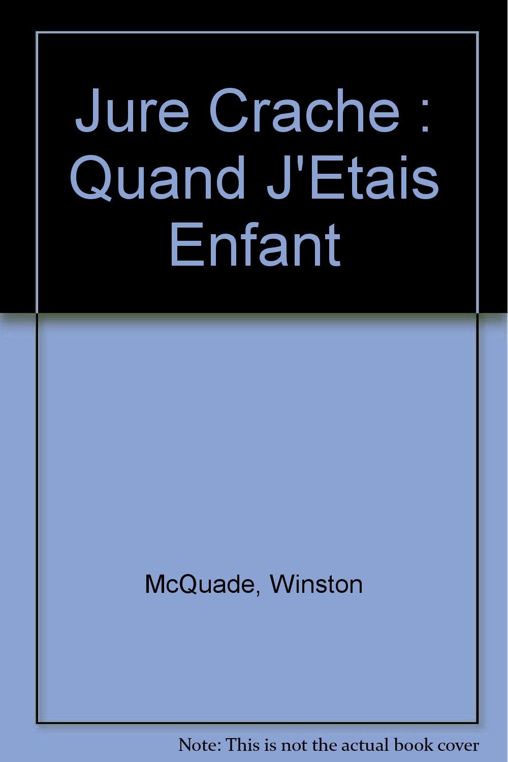 Jure Crache Quand Jetais Enfant Winston Mcquade Amazon - 