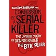 Confession of a Serial Killer: The Untold Story of Dennis Rader, the BTK Killer