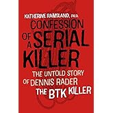 Confession of a Serial Killer: The Untold Story of Dennis Rader, the BTK Killer