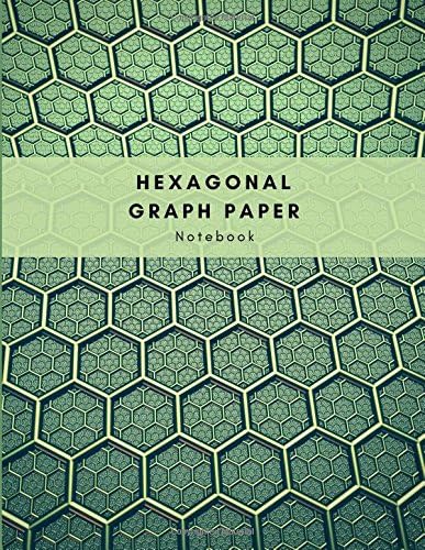 Hexagonal Graph Paper Notebook: Graph Paper Work Book Suitable For Design Game Mapping Knitting And Quilting Paperback – 3 Jul 2018