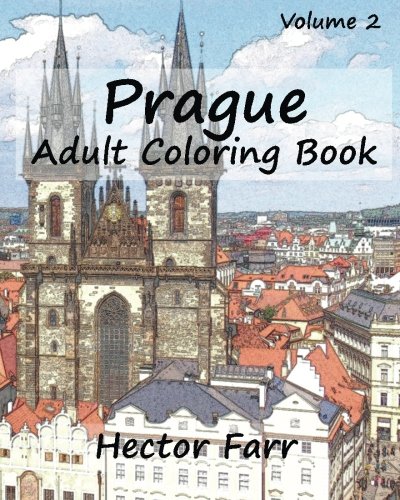 Prague : Adult Coloring Book Vol.2: City Sketch Coloring Book (Wonderful Cities In Europe) (Volume 7)