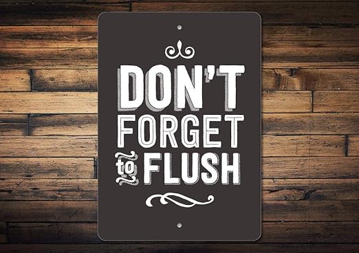 Amazon Com Dwi24isty Metal Sign Flush Sign Funny Bathroom Sign Don T Forget To Flush Sign Bathroom Decor Toilet Sign Funny Toilet Decor Quality Aluminum For Outside Inside Home Kitchen