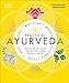 Practical Ayurveda: Find Out Who You Are and What You Need to Bring Balance to Your Life by Sivananda Yoga Vedanta Centre