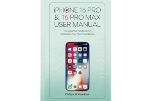iPhone 16 Pro & 16 Pro Max User Manual: The Essential Handbook for Optimizing Your New Smartphone