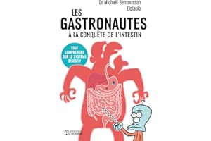 Les gastronautes à la conquête de l'intestin: Tout comprendre sur le système digestif