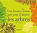 une bonne raison par jour d'aimer les arbres by 