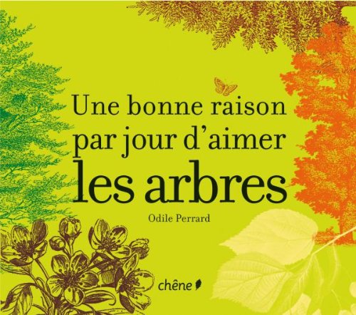 une bonne raison par jour d'aimer les arbres by ODILE PERRARD