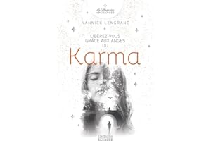 LIBEREZ-VOUS AVEC LES ANGES ET LES ARCHANGES DU KARMA