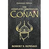 THE COMPLETE CHRONICLES OF CONAN. (CENTENARY EDITION). Hardcover – 2006-EBID:142386505226