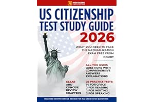 US Citizenship Test Study Guide: What You Need to Face the Naturalization Exam Free from Doubt | Includes Comprehensive Review for All USCIS Civics Questions