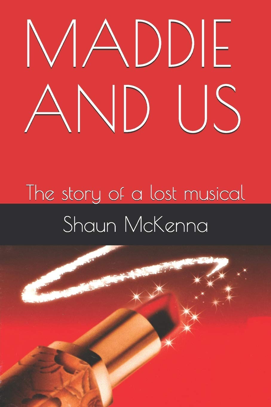 MADDIE AND US: The story of a lost musical
