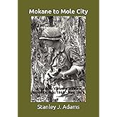 Mokane to Mole City: A Manchu Vietnam Memoir Bravo Co. Nov. 1968 to Nov. 1969