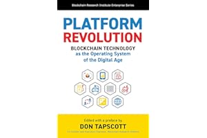 Platform Revolution: Blockchain Technology as the Operating System of the Digital Age (Blockchain Research Institute Enterprise Series)