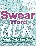 Swear Word Adult Coloring Book: Hilarious Swearing Words for Sweary Fun and Stress Relief: 30 Swearword Designs Mega Bundle... by Swearing Coloring Book for Adults