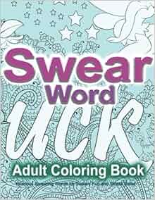 Amazon Com Swear Word Adult Coloring Book Hilarious