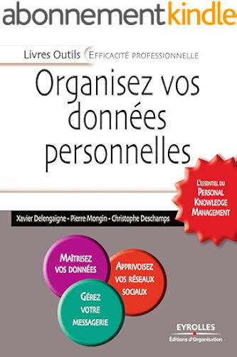 Download Organisez vos données personnelles: L'essentiel du Personal Knowledge Management (Livres Outils - Efficacité professionnelle) PDF