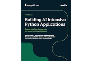 Building AI Intensive Python Applications: Create intelligent apps with LLMs and vector databases