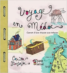 Amazon Fr Voyage En Medoc Carnet D Une Chasse Aux Tresors Piantanida Camille Livres
