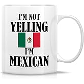 Retreez Funny Mexican Mug - I'm Not Yelling I'm Mexican 11 Oz Ceramic Coffee Mugs - Funny, Sarcasm, Sarcastic, Inspirational Mexico birthday gifts for Mexican friends, coworkers, men women dad mom bro