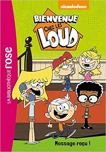 Bienvenue chez les Loud 02 - Message reçu ! Livres,Livres pour enfants,Littérature et fiction