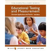 Educational Testing and Measurement: Classroom Application and Practice