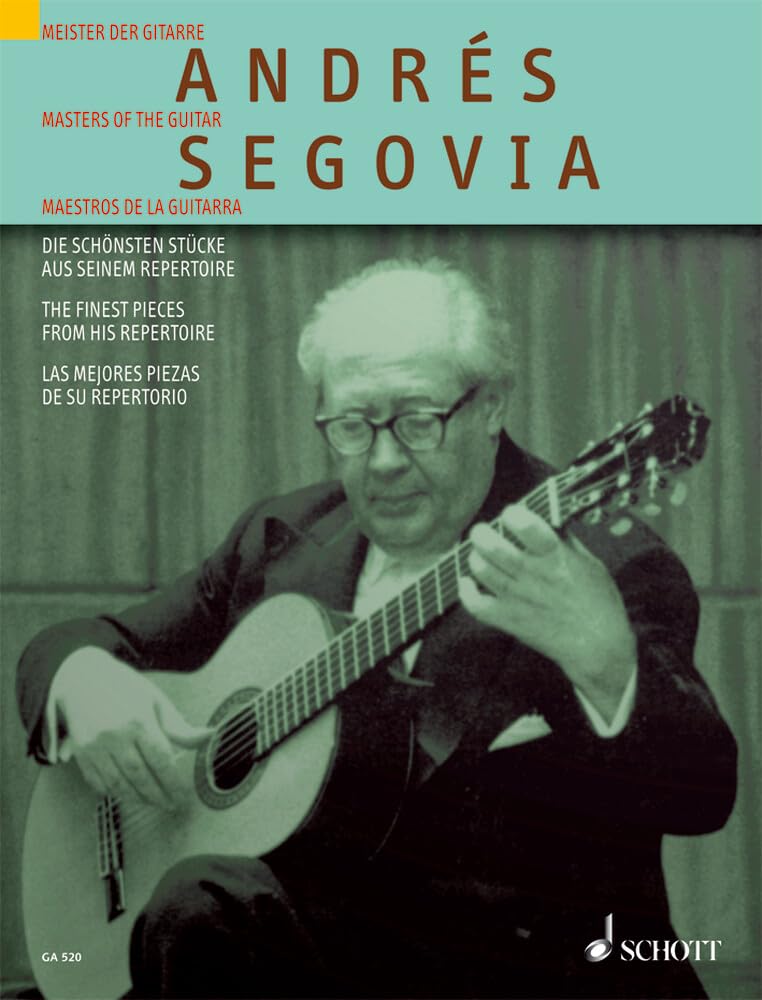 Andres Segovia: Die Schonsten Stucke aus seinem Repertoire/ The Finest Pieces from His Repertoire/ Las mejores piezas de su repertorio