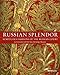 Russian Splendor: Sumptuous Fashions of the Russian Court by 