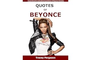 Quotes Of Beyonce: Inspirational and motivational quotations of Beyonce Knowles