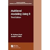 Multilevel Modeling Using R (Chapman &amp; Hall/CRC Statistics in the Social and Behavioral Sciences)