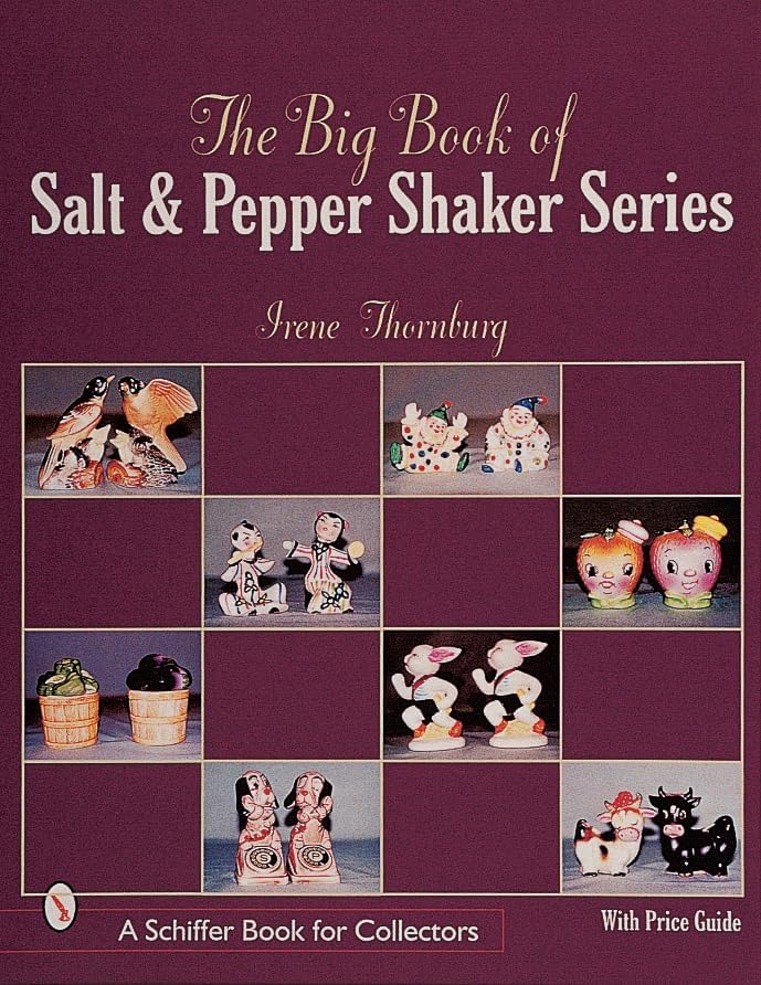 The Collector's Encyclopedia of Salt & Pepper Shakers: Figural and