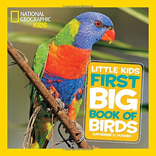 National Geographic Little Kids First Big Book of Birds (National Geographic Little Kids First Big Books) National Geographic Little Kids First Big Book of Birds (National Geographic Little Kids First Big Books)