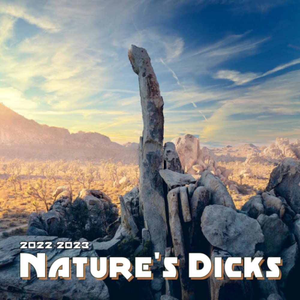 Nature's Dicks 2022 Calendar: Gag Joke Cocks Shape Art Mini Planner Jan 2022 To Dec 2022 Plus 6 Extra Months Of 2023 | Premium Pictures Photography ... For Adults Kalendar Calendario Calendrier: Peralta., Carwyn: 9798769661129: Amazon.com: Books