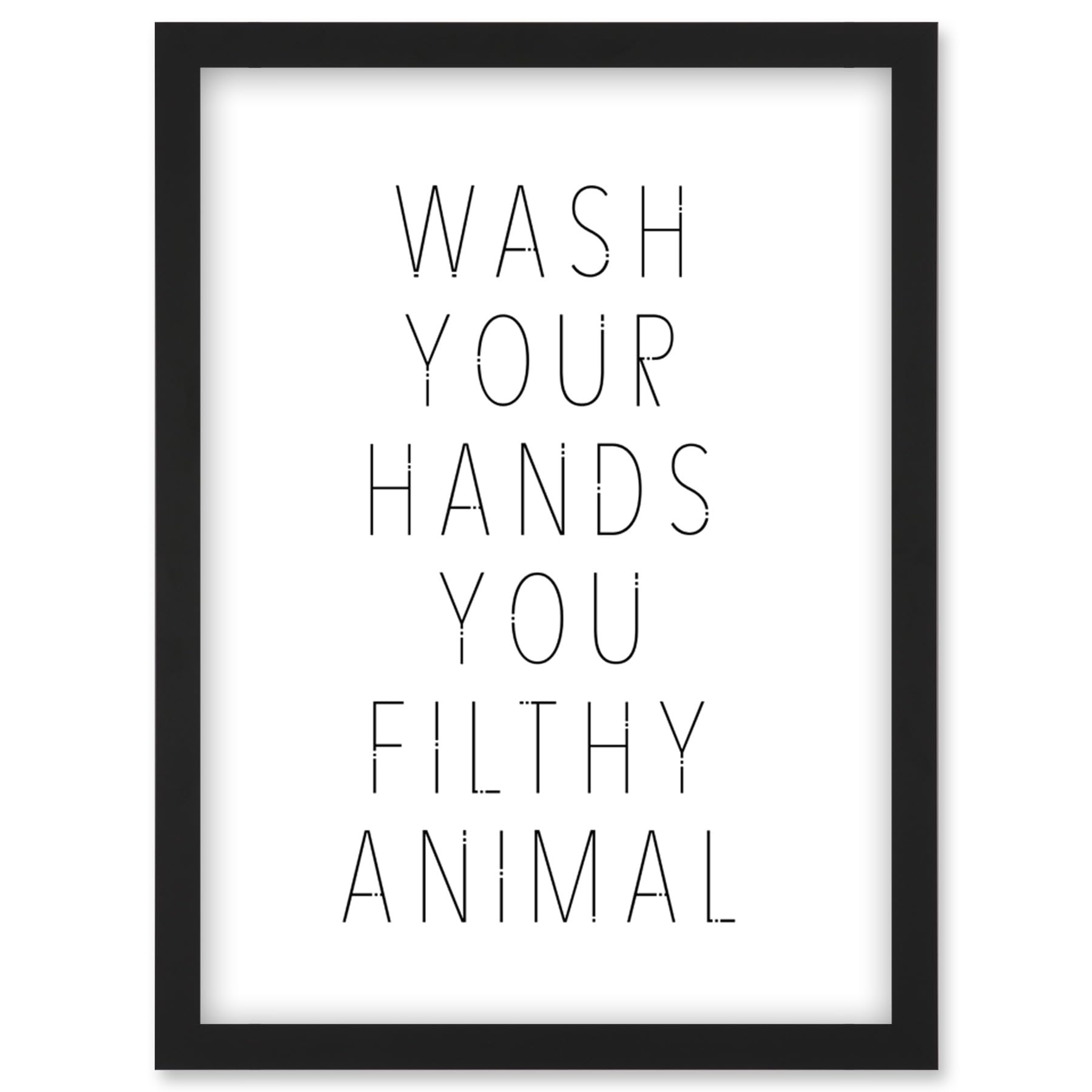 Funny Toilet Wall Art Wash Your Hands You Filthy Animal Sign Bathroom Decor Artwork Framed Wall Art Print A4