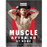 Men's Health Muscle After 40 At Home: Maximize gains using minimal equipment in this 12-week strength training plan you can do at home!