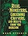 Real Monsters, Gruesome Critters, and Beasts from the Darkside