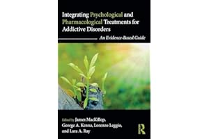 Integrating Psychological and Pharmacological Treatments for Addictive Disorders: An Evidence-Based Guide (Clinical Topics in Psychology and Psychiatry)