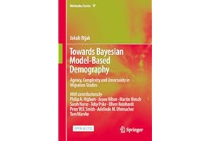 Towards Bayesian Model-Based Demography: Agency, Complexity and Uncertainty in Migration Studies (Methodos Series Book 17)