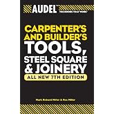 Audel Carpenter's and Builder's Tools, Steel Square, and Joinery (Audel Technical Trades Series)