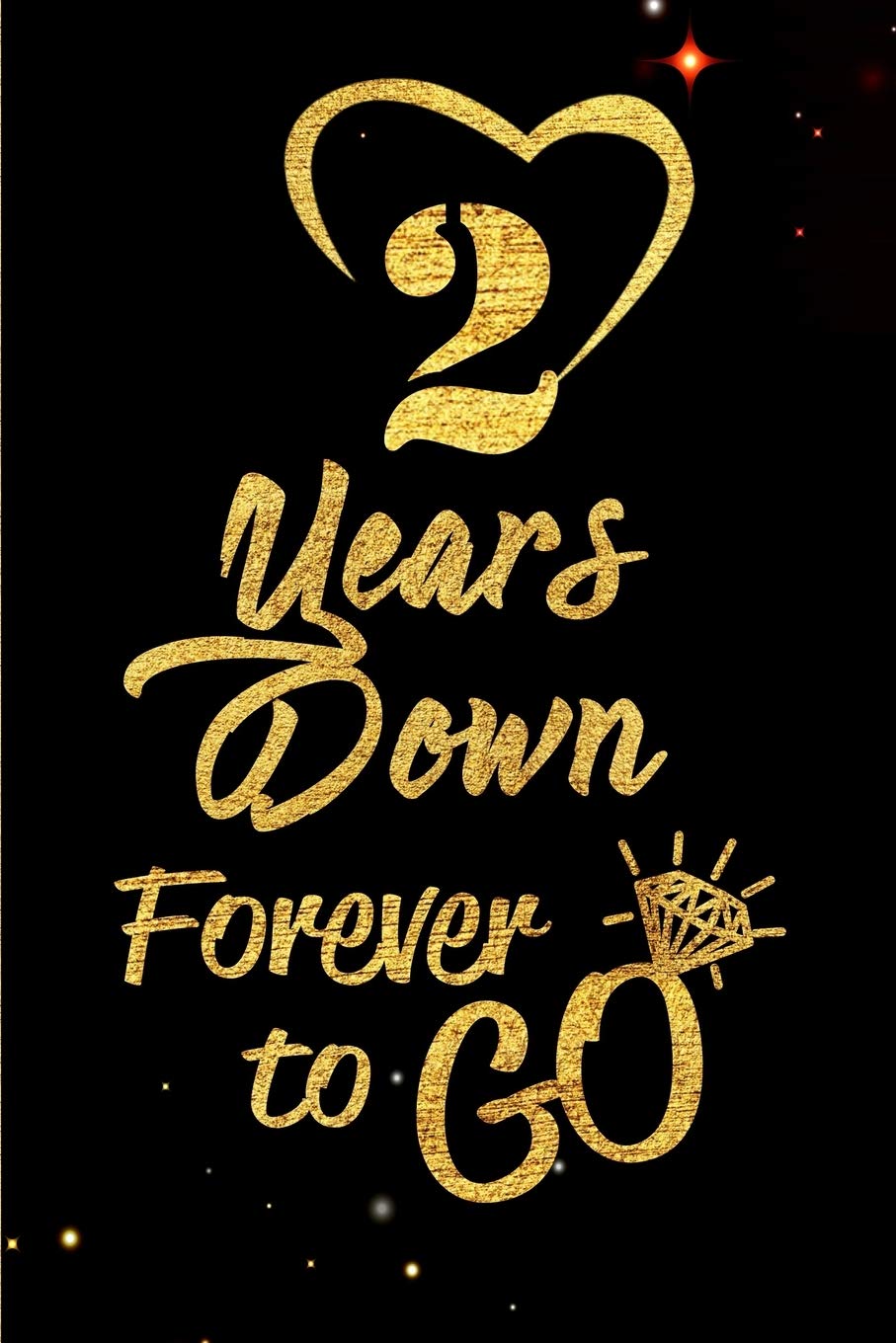 2 Years Down Forever To Go Blank Lined Journal Notebook Perfect 2nd Anniversary Romance Party Funny Adult Gag Gift For Couples Friends Perfect Thanksgiving Alternative To Wedding Card Candles