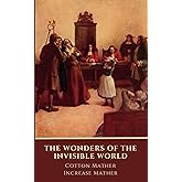 The Wonders of the Invisible World