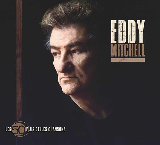Mitchell Eddy 50 Plus Belles Chansons D Eddy Mitchell Amazon Com Music