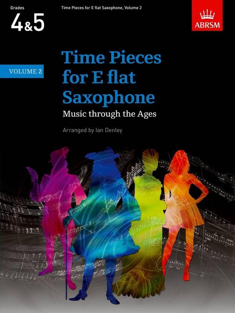 Time Pieces for E flat Saxophone, Volume 2: Music through the Ages in 2 Volume (Time Pieces (ABRSM))