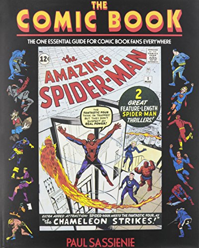 The Comic Book: The One Essential Guide for Comic Book Fans Everywhere The Comic Book: The One Essential Guide for Comic Book Fans Everywhere