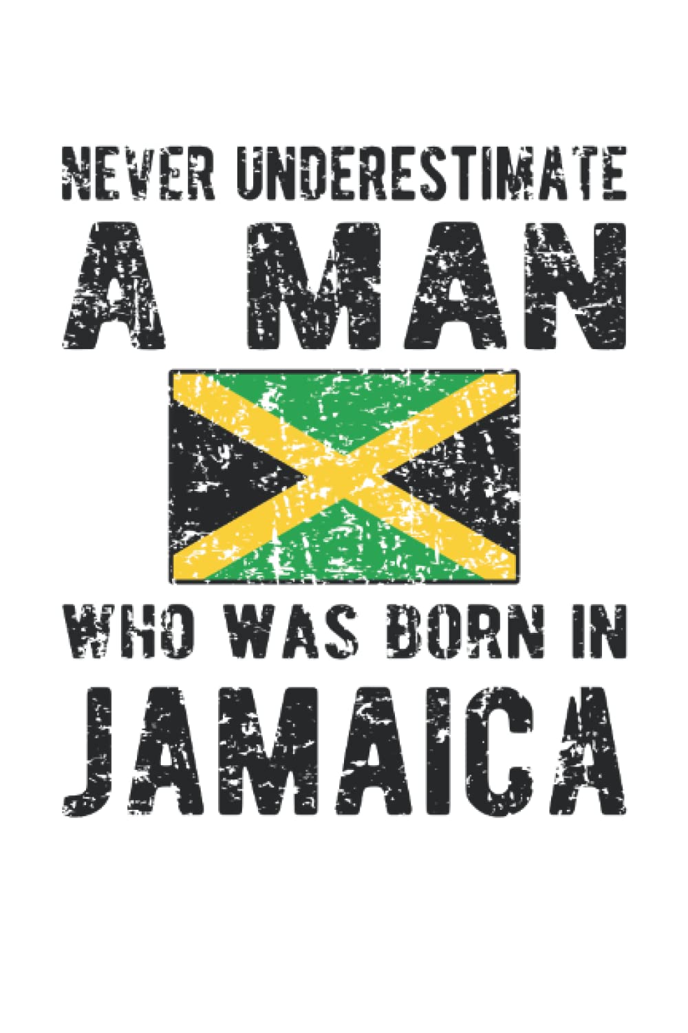 Jamaica Lined Notebook: Jamaican Funny Journal 120 Pages 6″ x 9″ for A Man Who Was Born in Jamaica