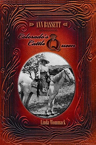 Ann Bassett: Colorado's Cattle Queen